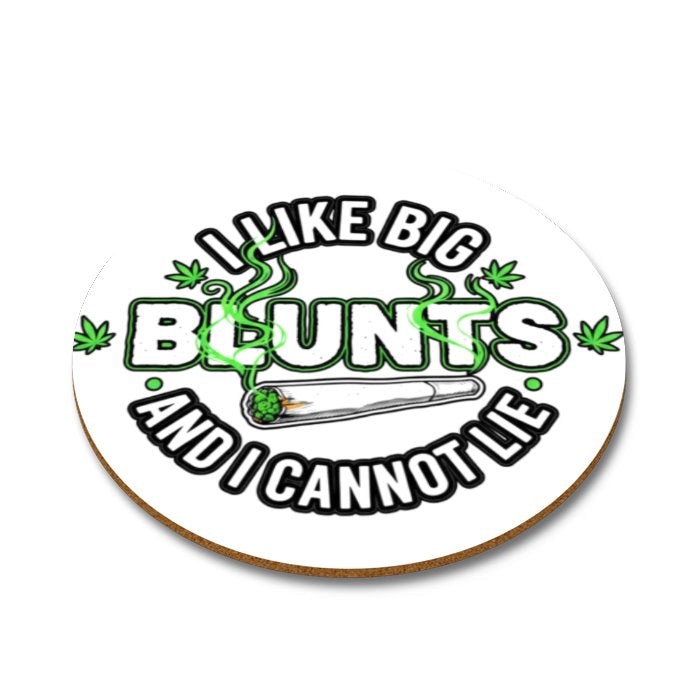 I Like Big Blunts Round Coaster