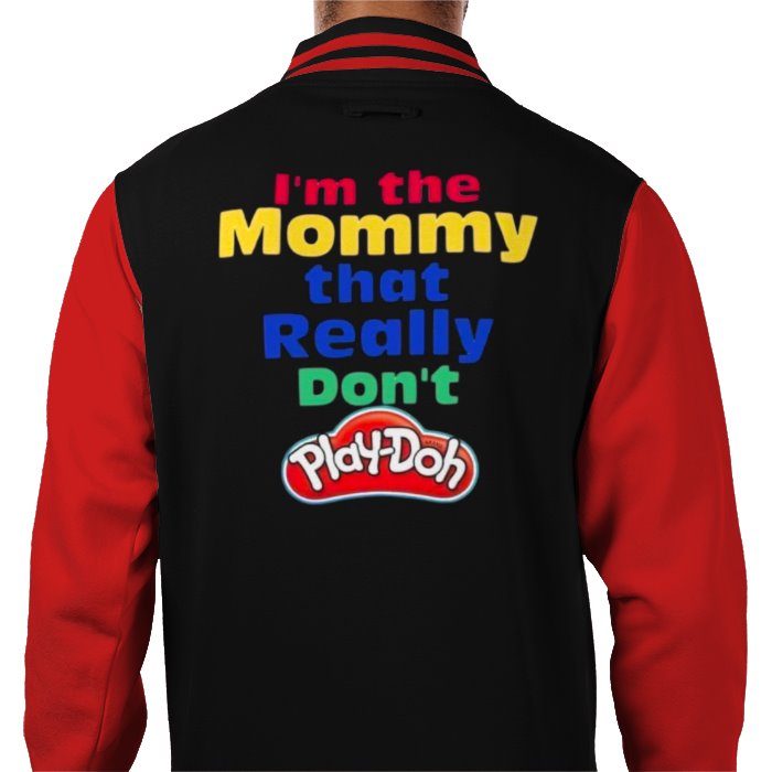 I'm The Mommy That Really Don't Play-Doh