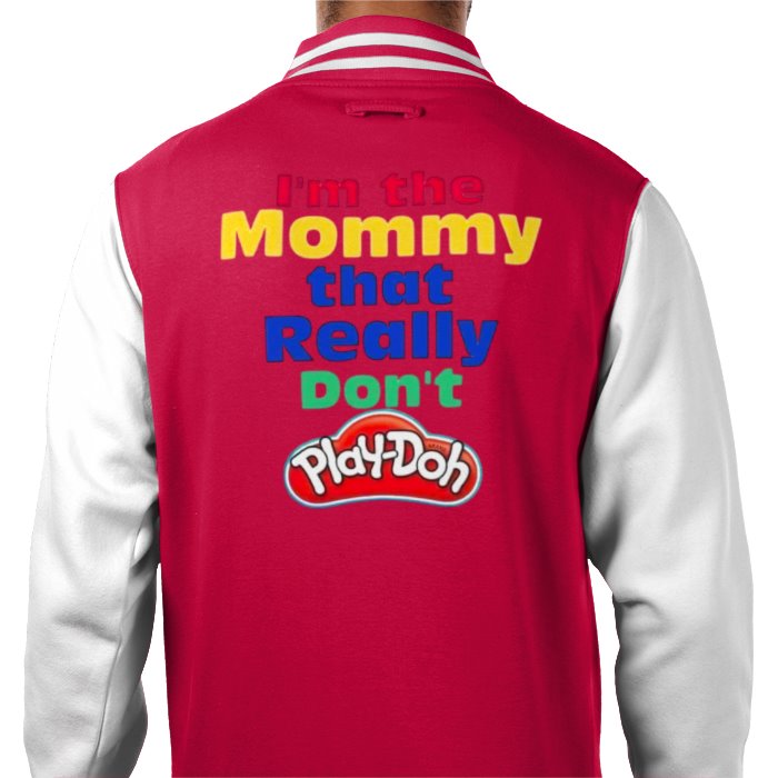 I'm The Mommy That Really Don't Play-Doh