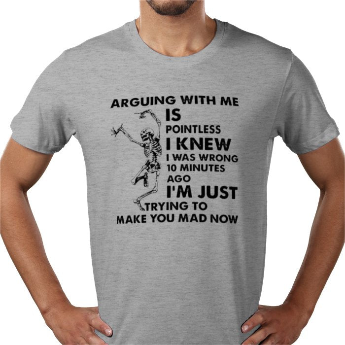 Arguing With Me Is Pointless T-shirt