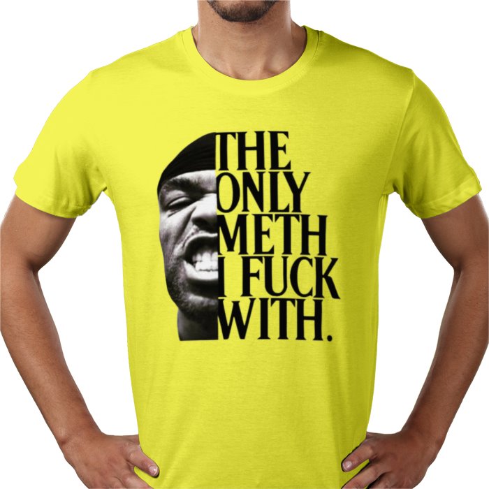 Method Man - The Only Meth I F**K With T-Shirt