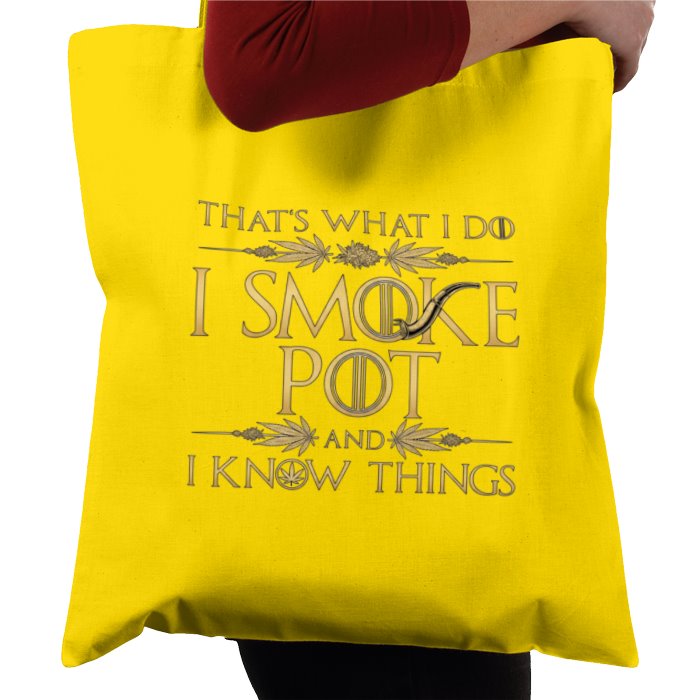 I Smoke Weed And Know Things Tote Bag