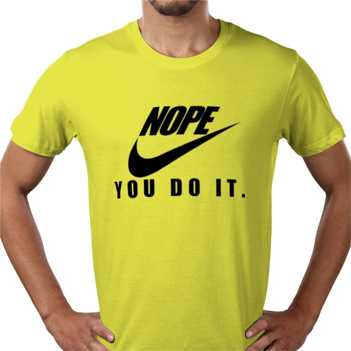 Nope You Do It T-shirt