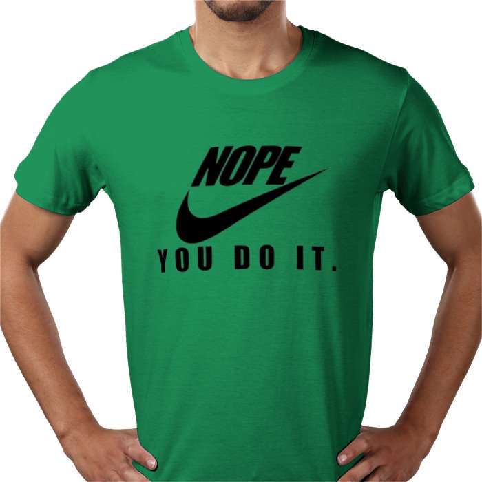 Nope You Do It T-shirt