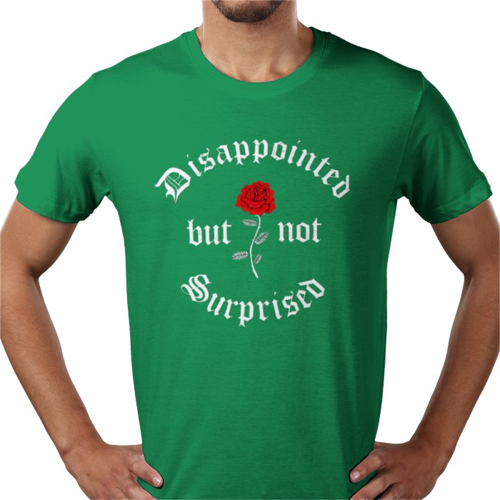 Disappointed But Not Surprised T-shirt