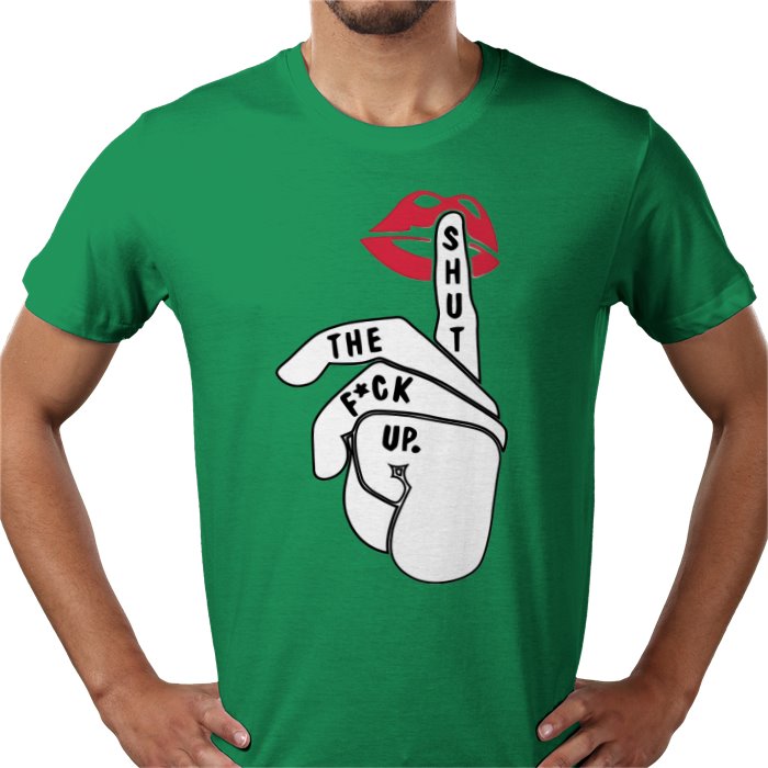 Shut The Fuck Up T-shirt