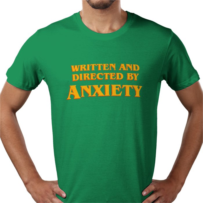 Written And Directed By Anxiety T-shirt