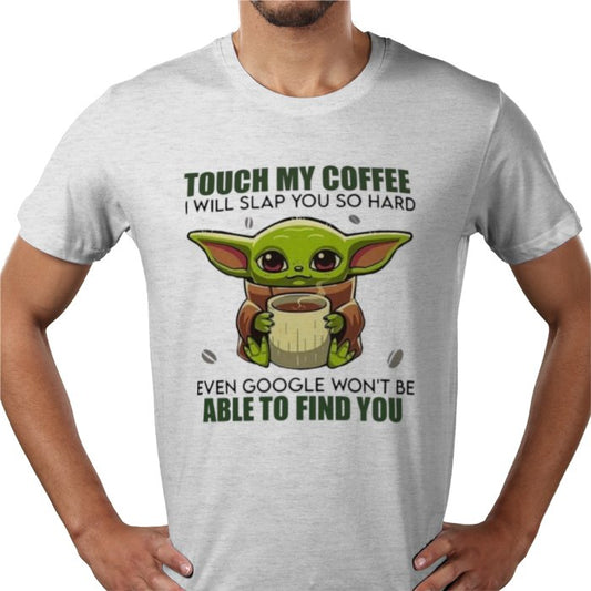 Touch My Coffee! T-shirt