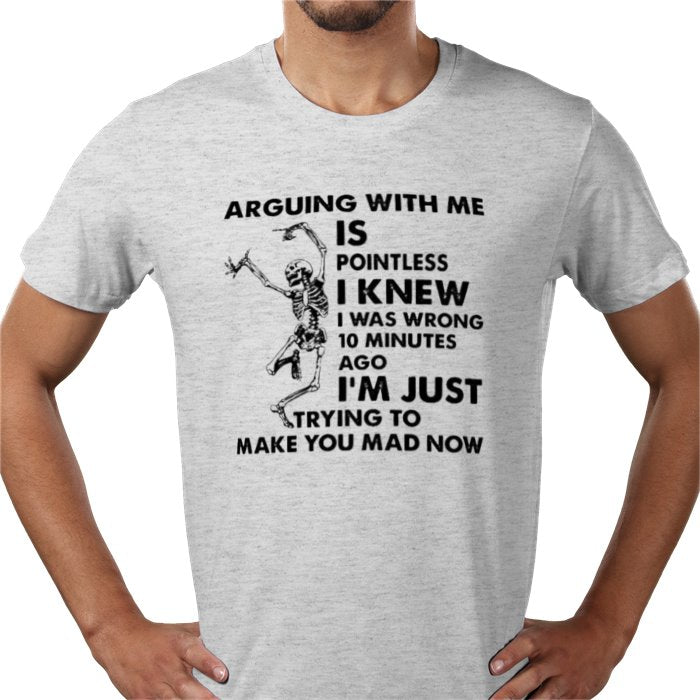Arguing With Me Is Pointless T-shirt