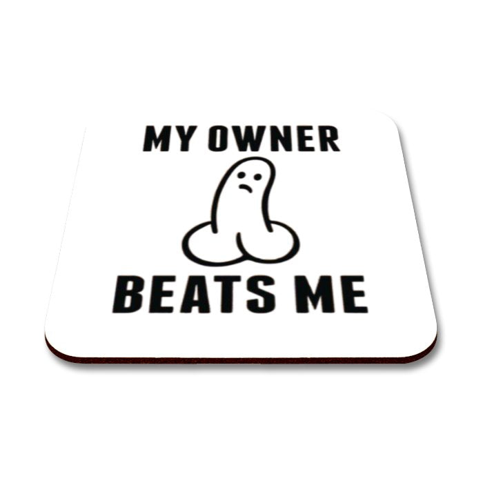 My Owner Beats Me Square Coaster