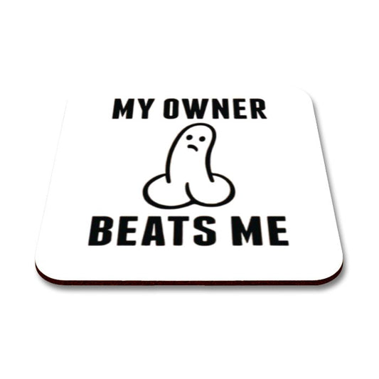 My Owner Beats Me Square Coaster