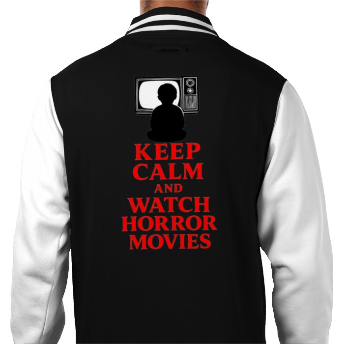 Keep Calm And Watch Horror Movies Varsity Jacket