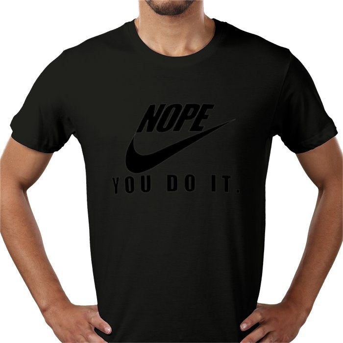 Nope You Do It T-shirt