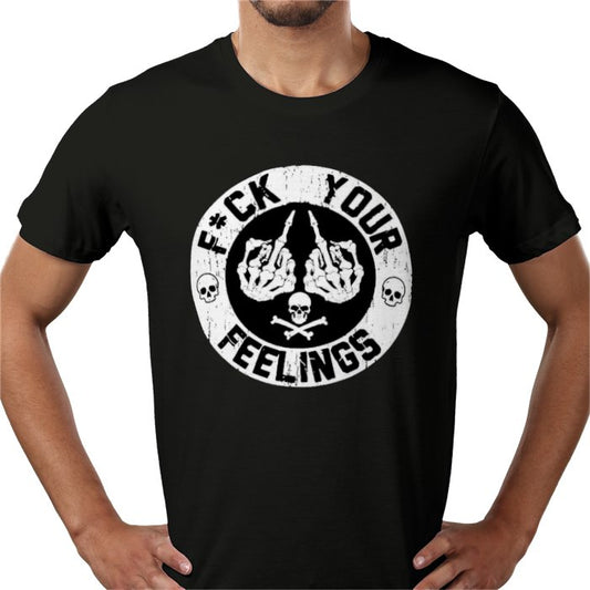 Fuck Your Feelings T-shirt
