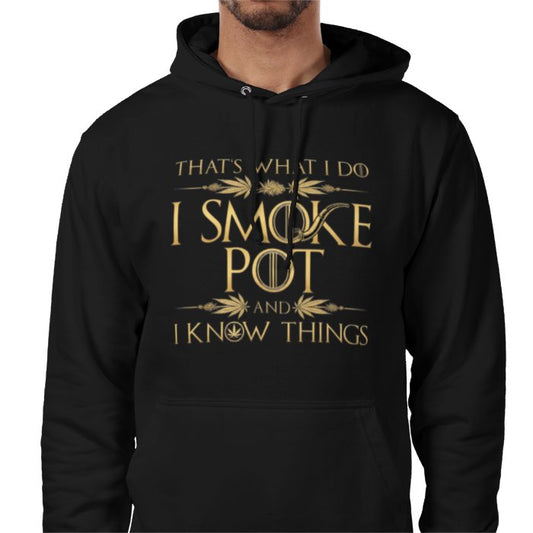 I Smoke Pot And I Know Things Hoodie