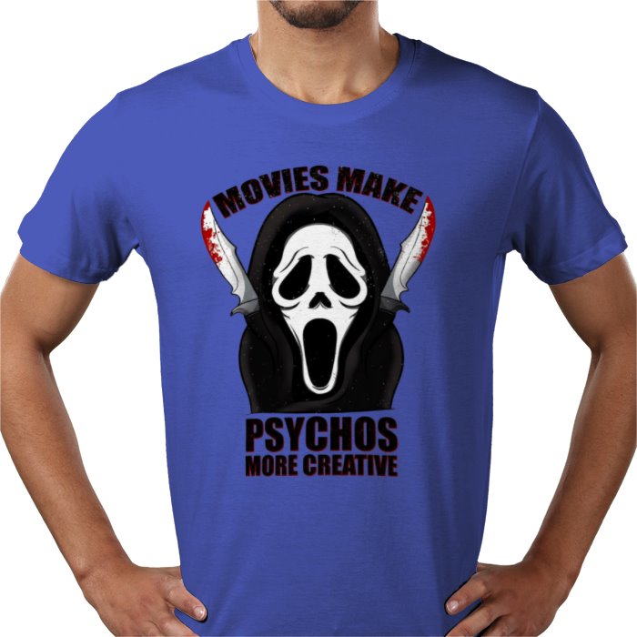 Scream - Movies Make Psychos More Creative T Shirt