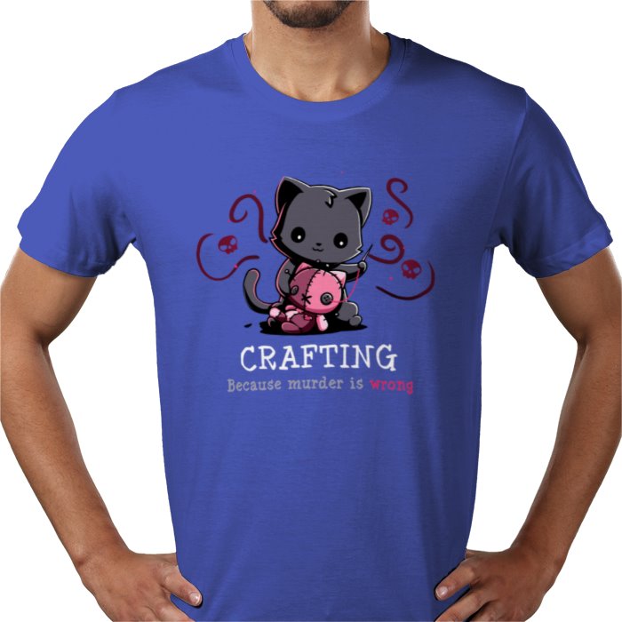Crafting Because Murder Is Wrong T-shirt