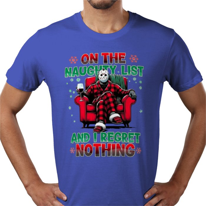 On The Naughty List And I Regret Nothing T Shirt