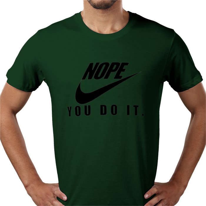 Nope You Do It T-shirt
