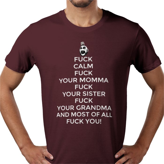 Captain Spaulding - Fuck Calm T Shirt