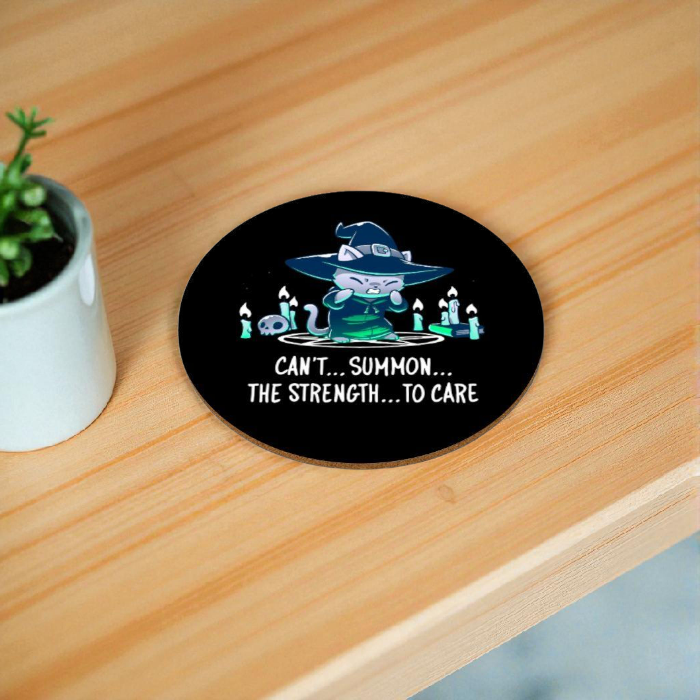 Can't Summon The Strength To Care Round Coasters