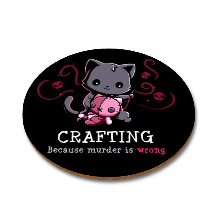 Crafting Because Murder Is Wrong Round Coasters