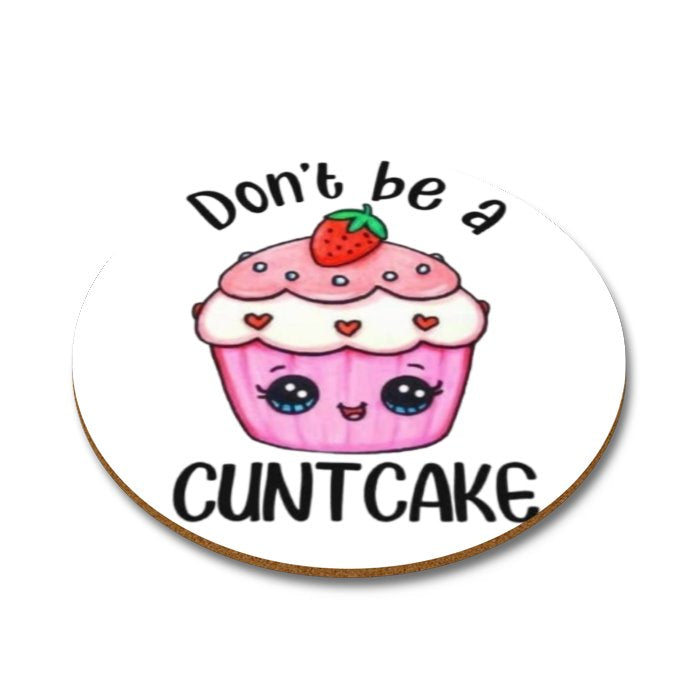 Don't Be A Cunt Cake Round Coasters