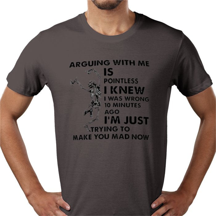 Arguing With Me Is Pointless T-shirt