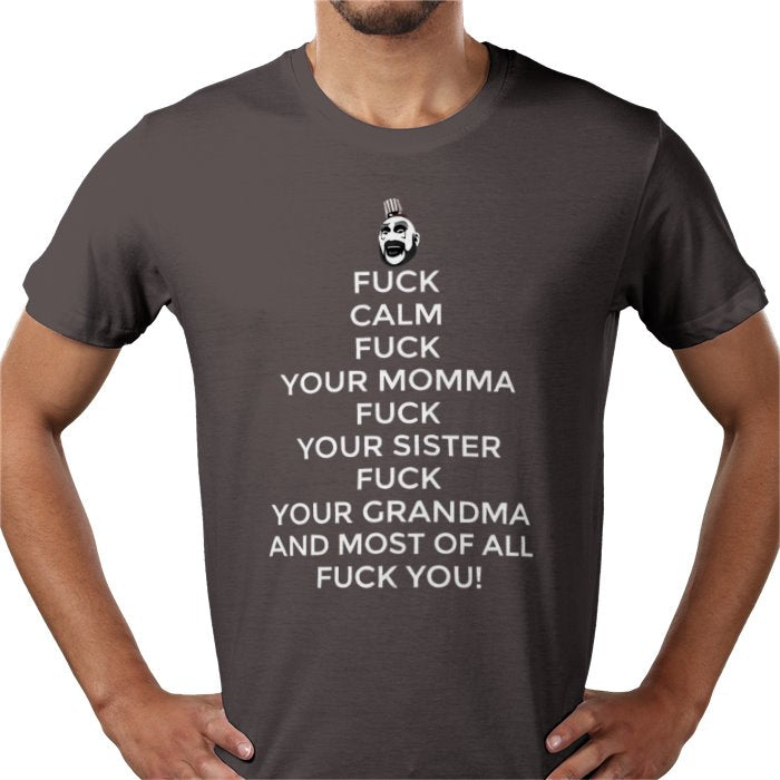 Captain Spaulding - Fuck Calm T Shirt