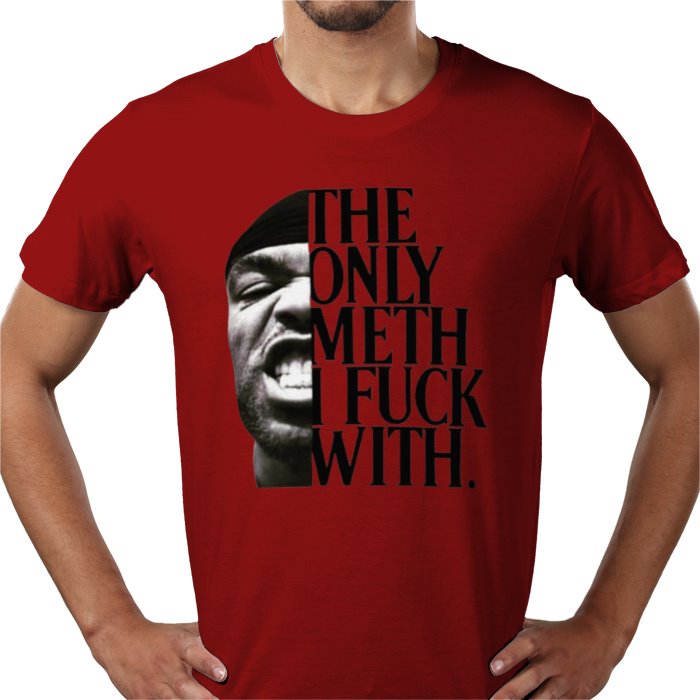Method Man - The Only Meth I F**K With T-Shirt