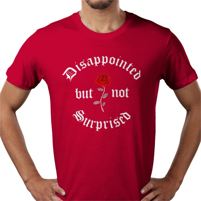 Disappointed But Not Surprised T-shirt