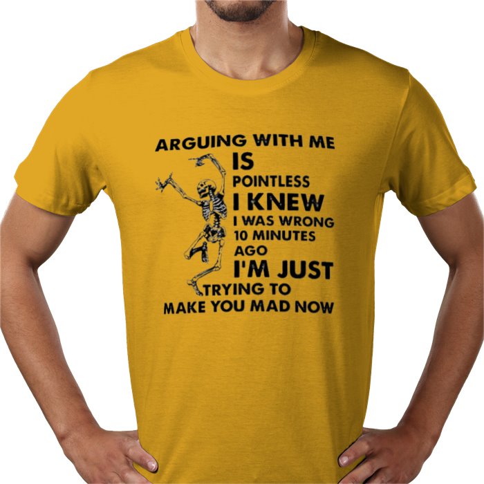 Arguing With Me Is Pointless T-shirt