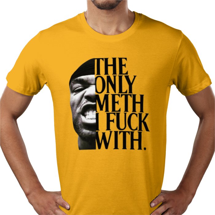 Method Man - The Only Meth I F**K With T-Shirt