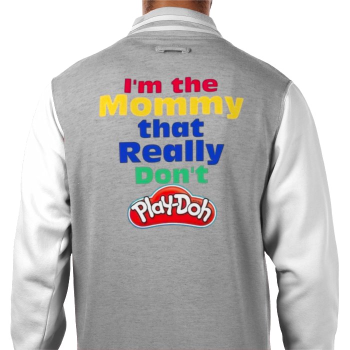 I'm The Mommy That Really Don't Play-Doh