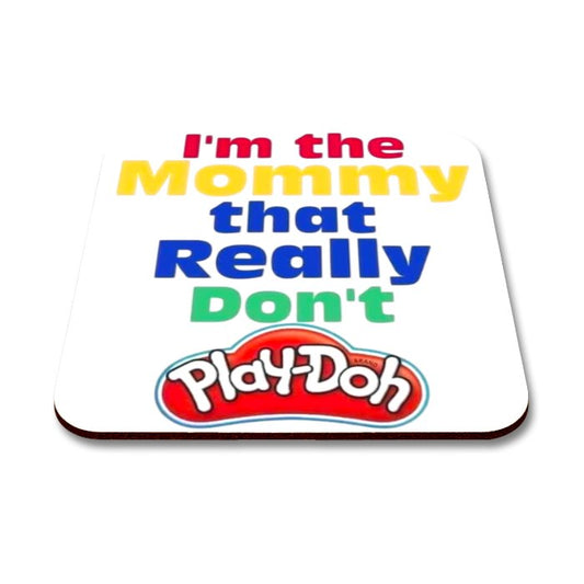 Mommy Don't Play-Doh Square Coaster