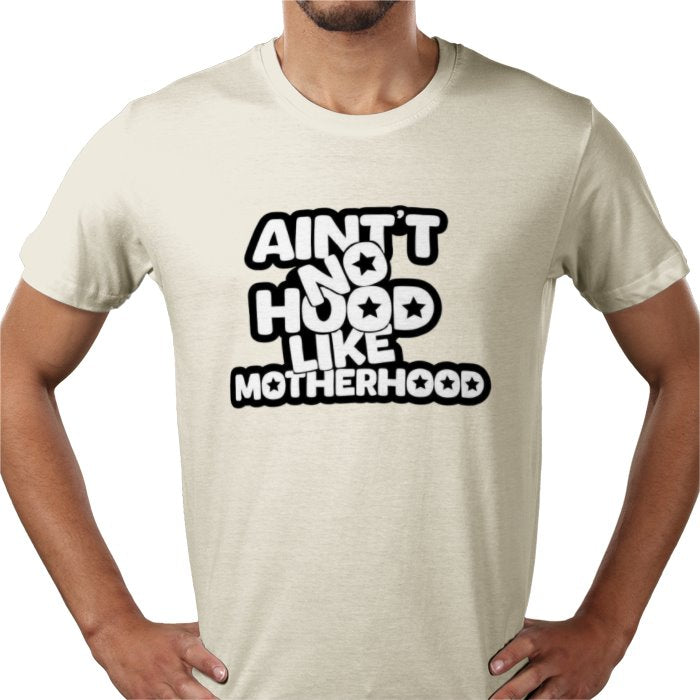 Ain't No Hood Like Motherhood T-shirt