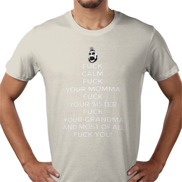 Captain Spaulding - Fuck Calm T Shirt