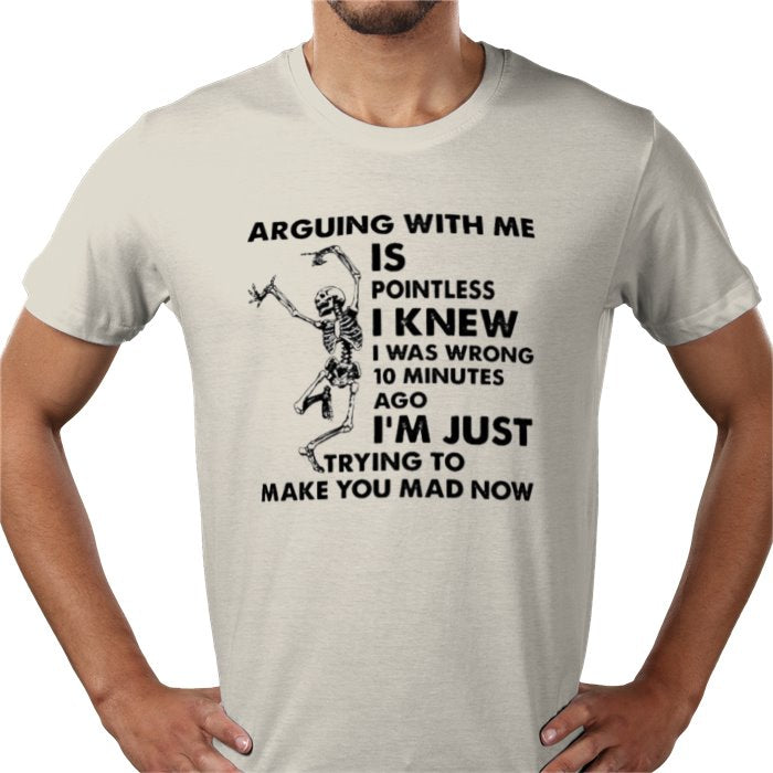 Arguing With Me Is Pointless T-shirt