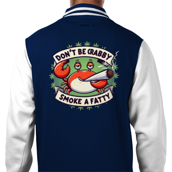Don't Be Crabby Varsity Jacket