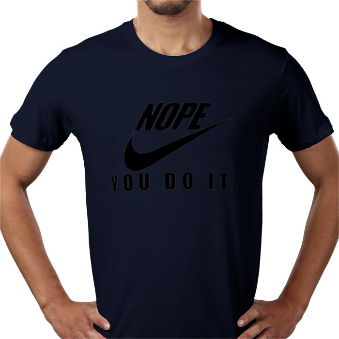 Nope You Do It T-shirt