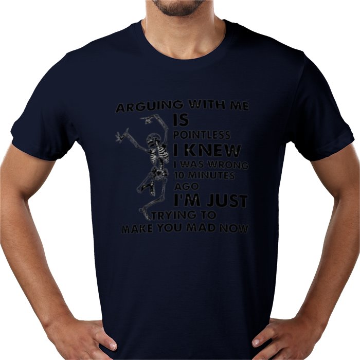 Arguing With Me Is Pointless T-shirt