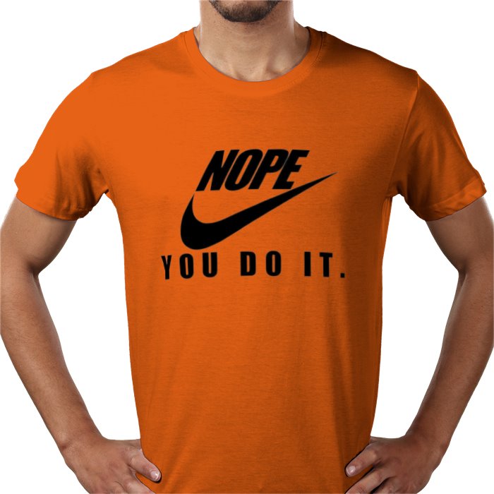 Nope You Do It T-shirt