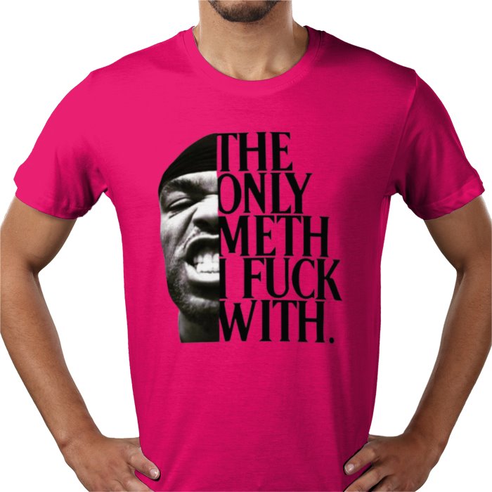 Method Man - The Only Meth I F**K With T-Shirt