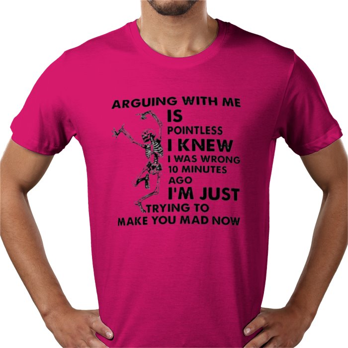 Arguing With Me Is Pointless T-shirt