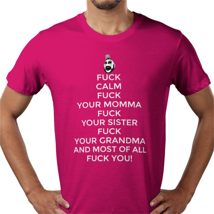 Captain Spaulding - Fuck Calm T Shirt