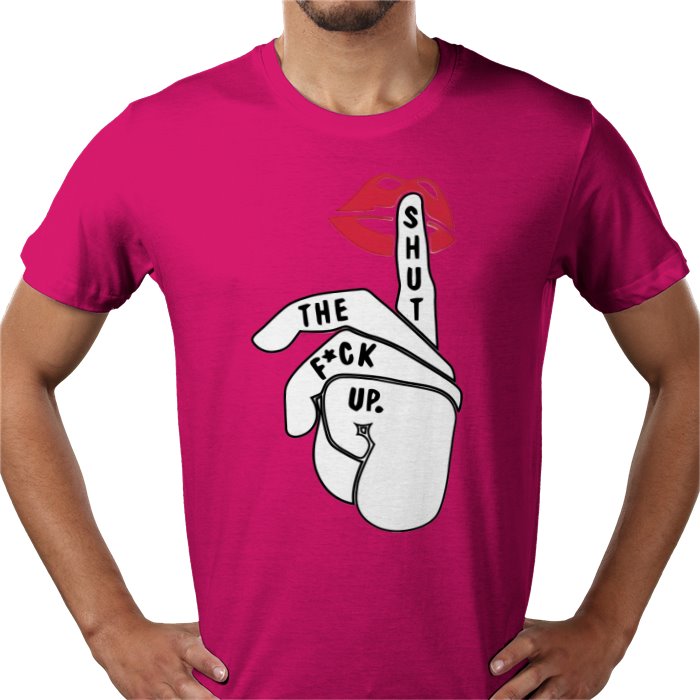 Shut The Fuck Up T-shirt