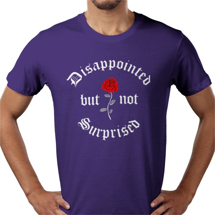 Disappointed But Not Surprised T-shirt