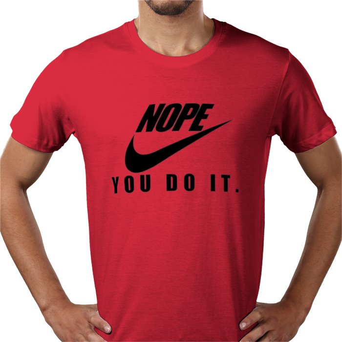 Nope You Do It T-shirt