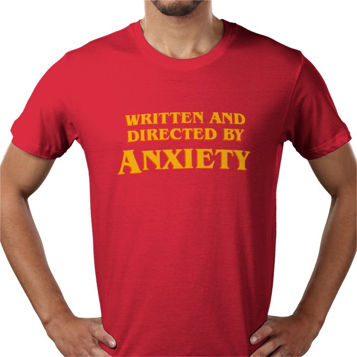 Written And Directed By Anxiety T-shirt