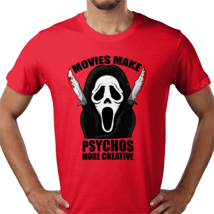 Scream - Movies Make Psychos More Creative T Shirt